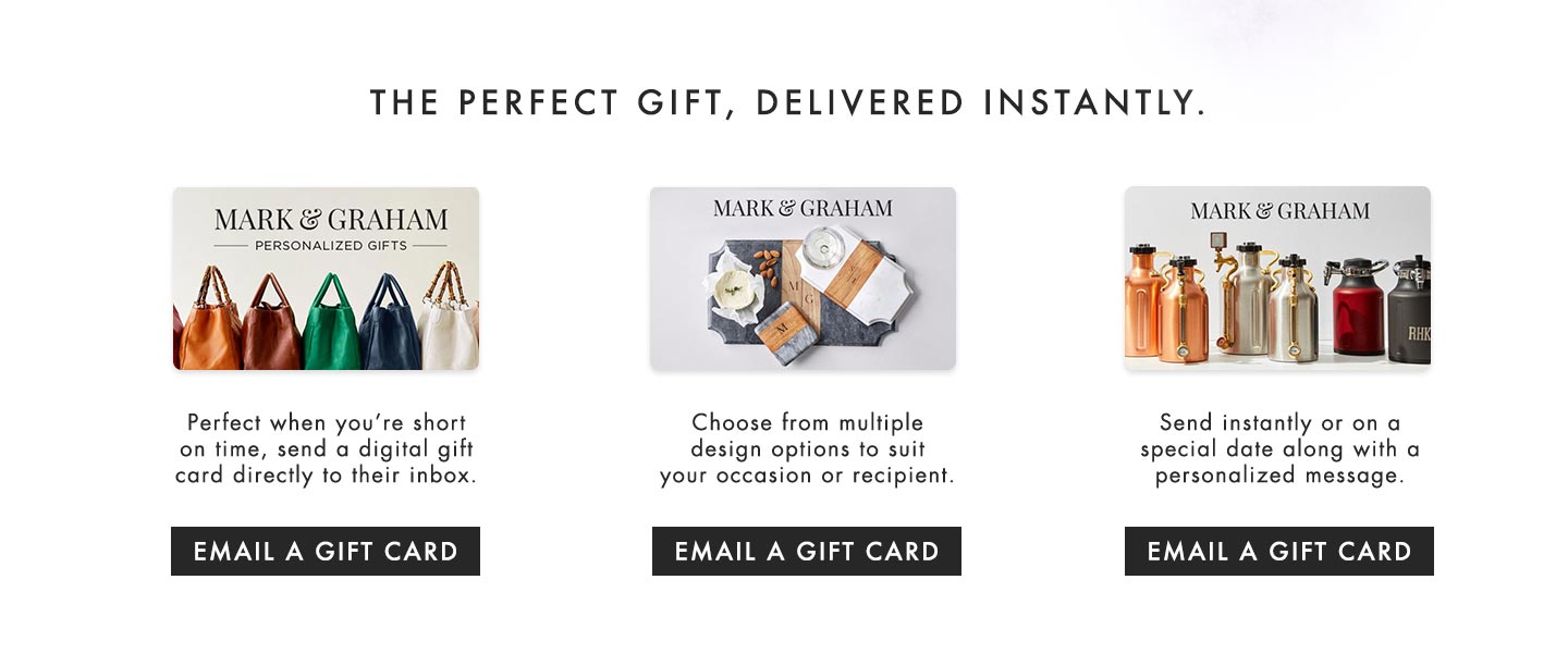 The Perfect Gift, Delivered Instantly. Email a Gift Card >