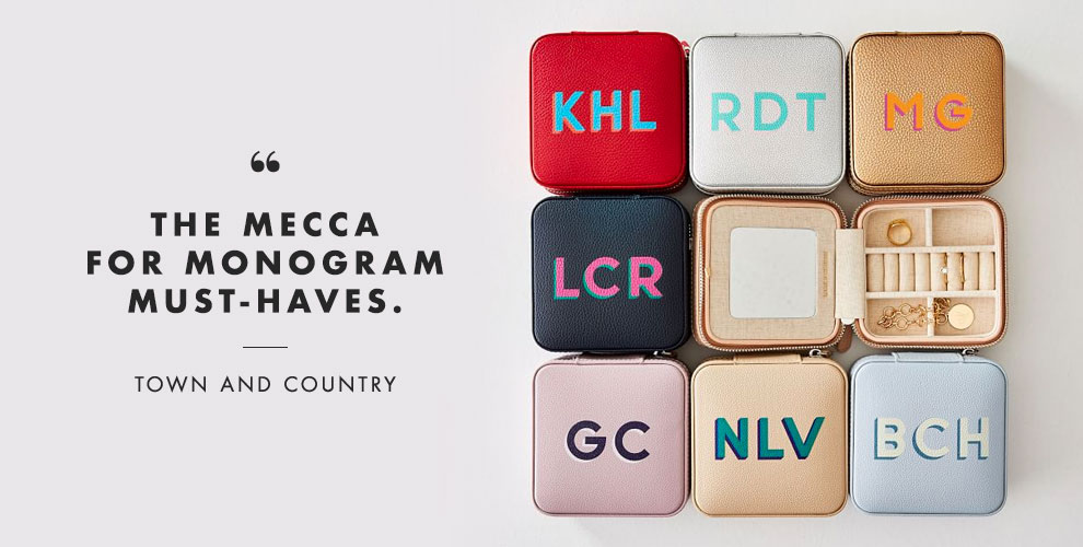 "The Mecca for Monogram Must-Haves." - Town and Country