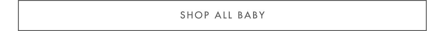Shop All Baby >