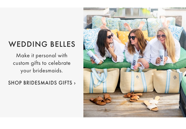 Shop Bridesmaids Gifts >