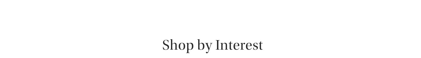 Shop by Interest