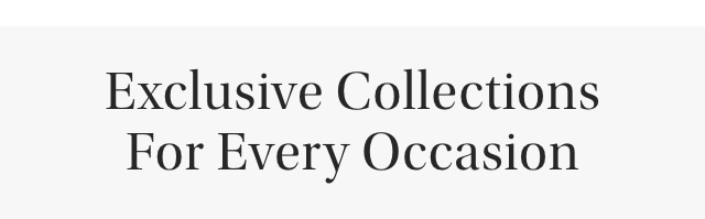Exclusive Collections for Every Occasion
