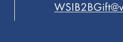 Gifting Concierge. Email us at WSIB2BGift@wsgc.com >