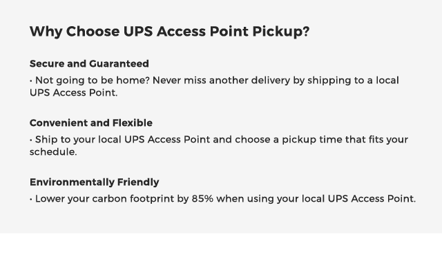 Why Choose UPS Access Point Pickup? Why Choose UPS Access Point Pickup?
