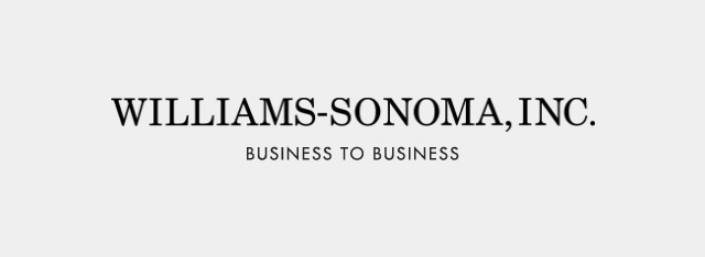 Williams-Sonoma, Inc Business to Business. Learn More >