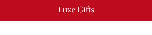 Luxe Gifts >