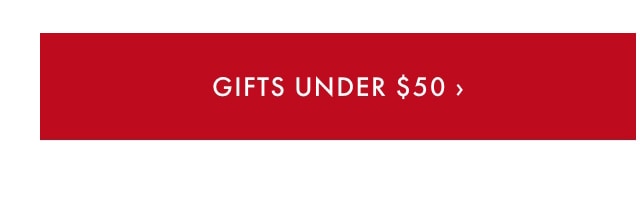Gifts Under $50 >