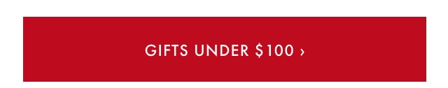 Gifts Under $100 >