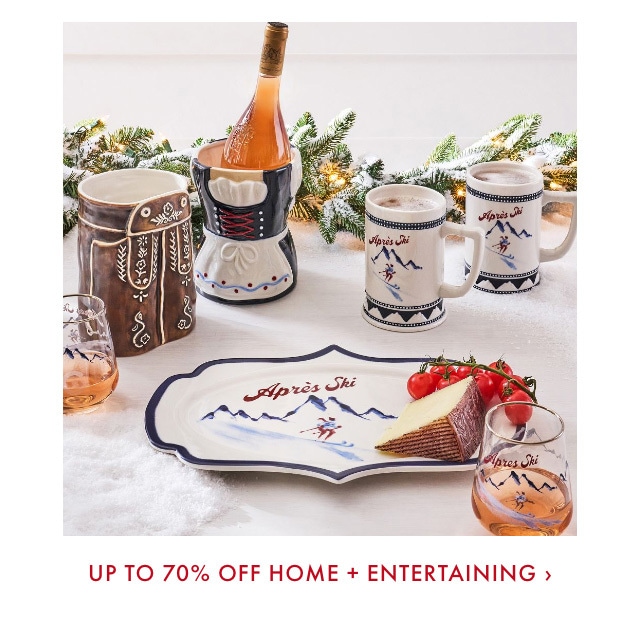Up to 70% Off Home + Entertaining >