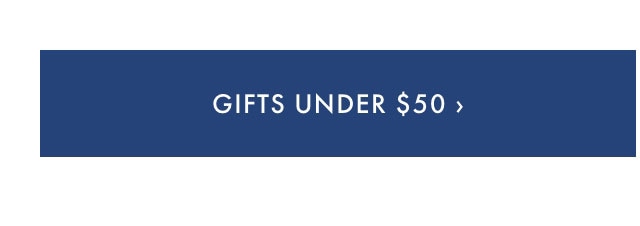 Gifts Under $50 >