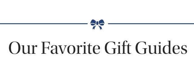 Our Favorite Gift Guides