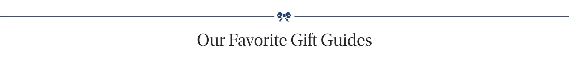 Our Favorite Gift Guides