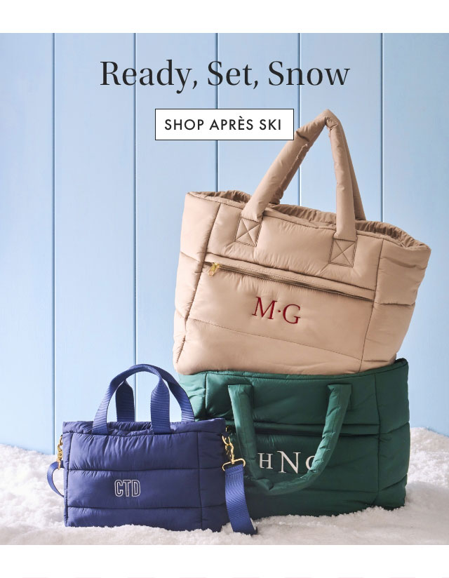 Ready, Set, Snow. Shop Apres Ski >