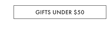 Gifts Under $50 >