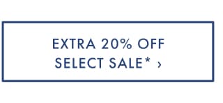 Extra 20% Off Select Sale >