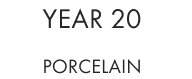Year - 20 Porcelain
