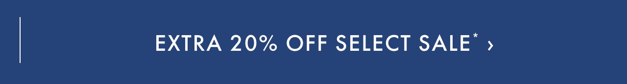 Extra 20% off select sale. Prices as marked. >