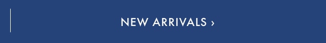 New Arrivals >