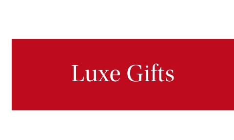 Luxe Gifts> Luxe Gifts>