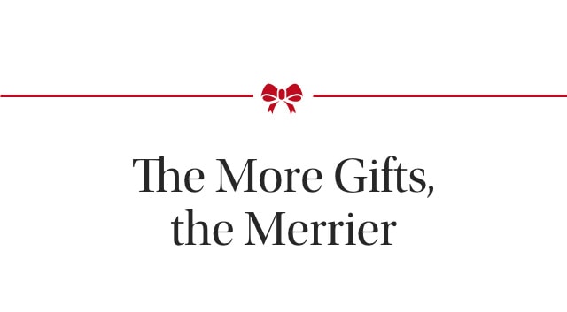 The More Gifts, the Merier