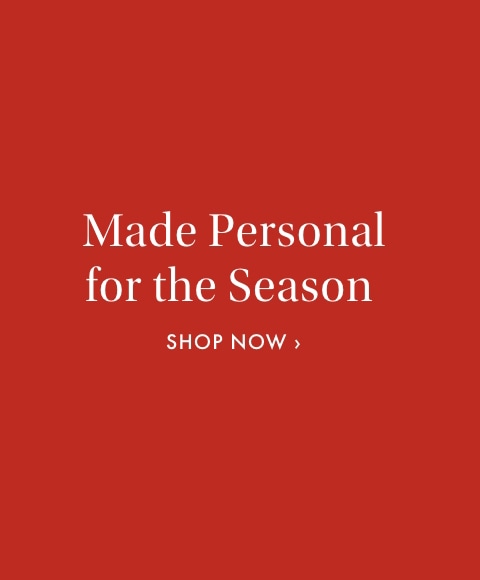 Made Personal for the Season >