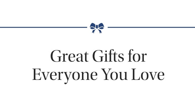 Great Gifts for Everyone You Love