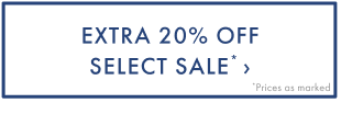 Extra 20% Off Select Sale >