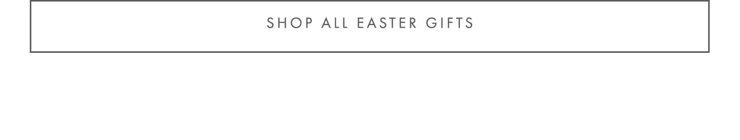 Shop All Easter Gifts >