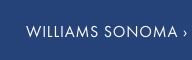 Williams Sonoma >