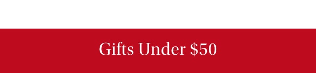 Gifts Under $50 >