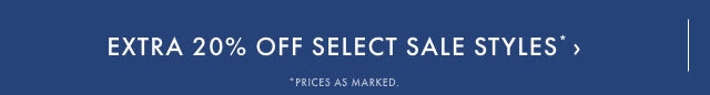 Extra 20% Off Select Sale Styles >