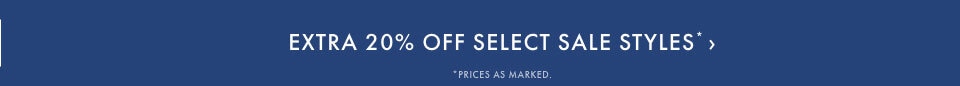 Extra 20% Off Select Sale Styles >