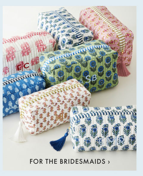 For the Bridesmaids >