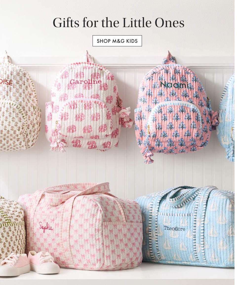 Gifts for the Little Ones. Shop M&G Kids >