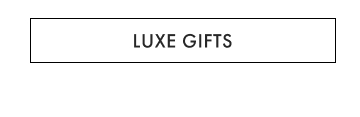 Luxe Gifts >