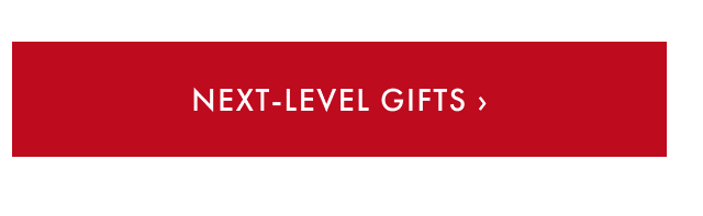 Next-Level Gifts >
