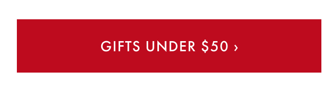 Gifts Under $50 >