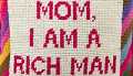 Mom, I Am a Rich Man